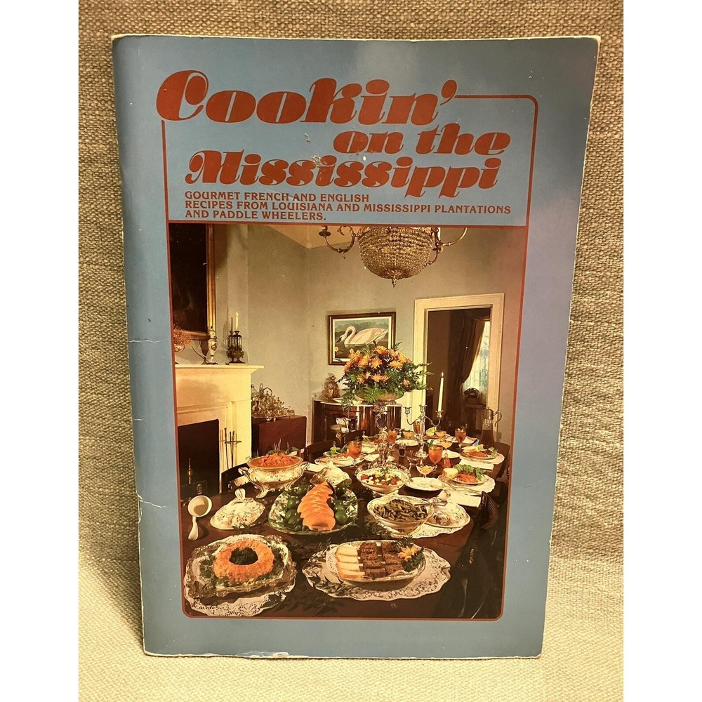 Cookin on the Mississippi Vintage Plantation Paddle Wheeler Recipes Cookbook